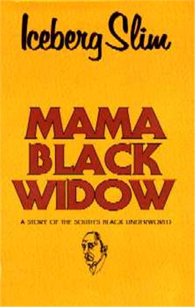 Iceberg Slim Mama Black Widow