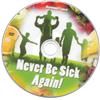 Never be Sick Again! DVD